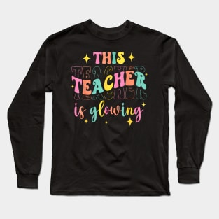 This Teacher Is Glowing Hello Summer A  End Of School Long Sleeve T-Shirt